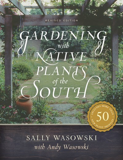 Gardening with Native Plants of the South (Revised)