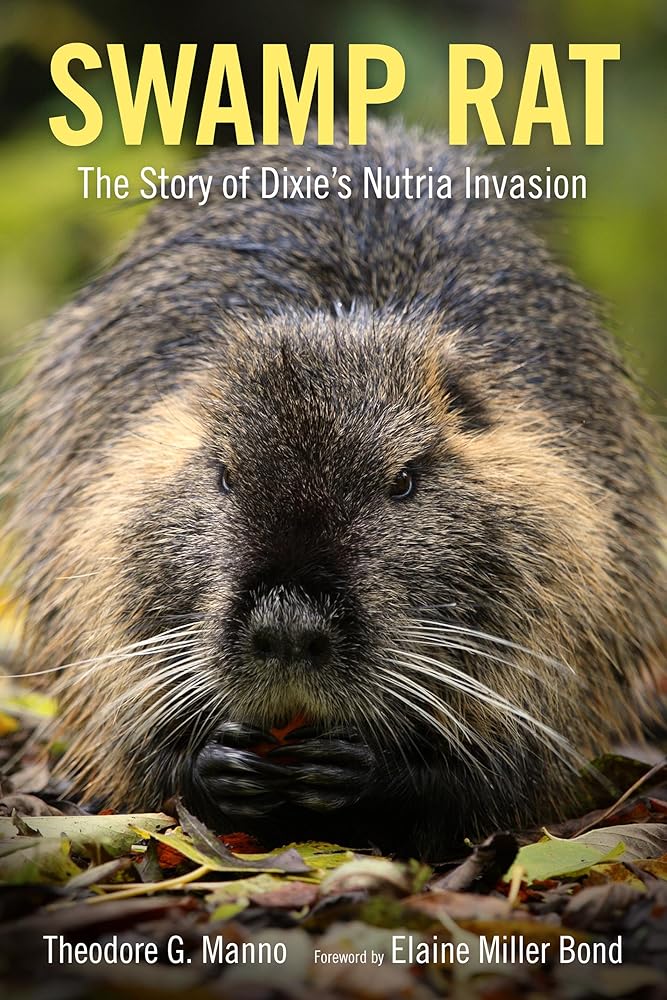 Swamp Rat: The Story of Dixie's Nutria Invasion (America's Third Coast Series) cover image