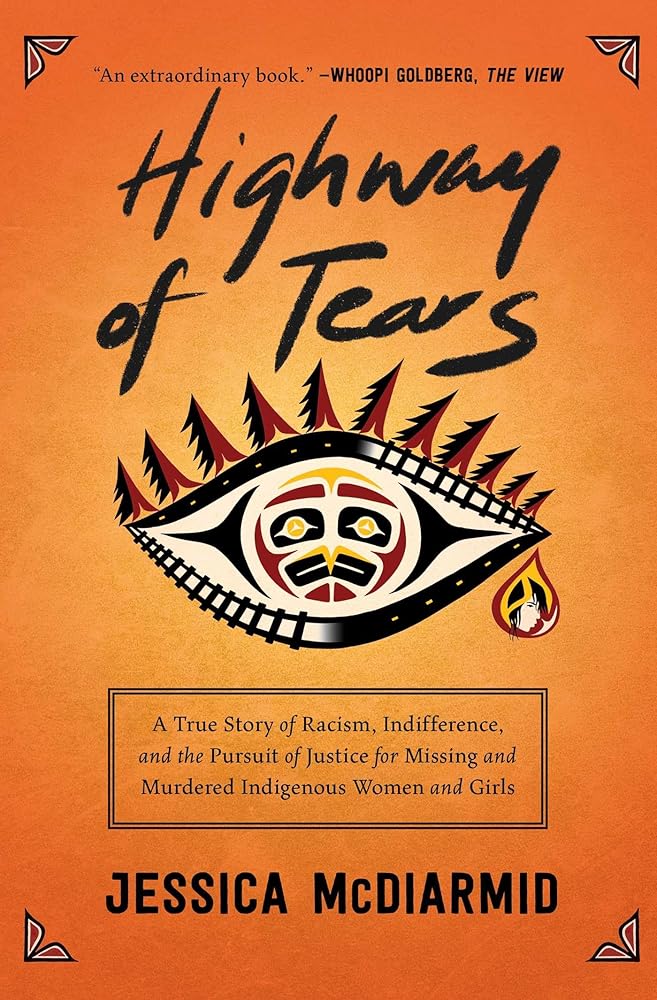 Highway of Tears: A True Story of Racism, Indifference, and the Pursuit of Justice for Missing and Murdered Indigenous Women and Girls cover image