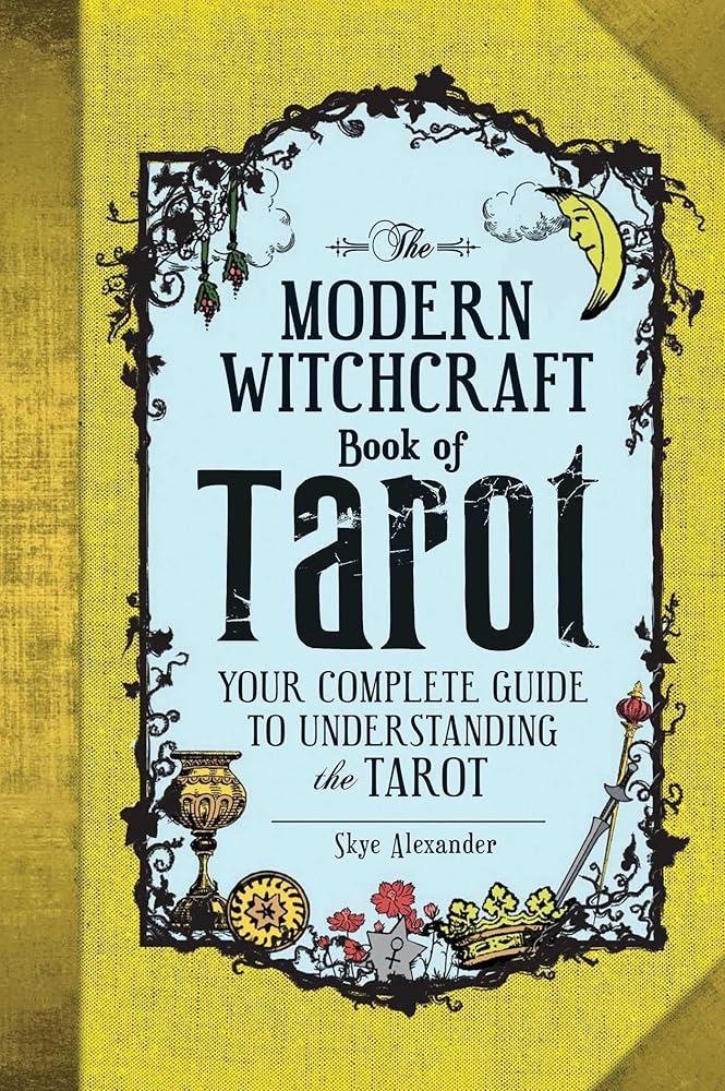 The Modern Witchcraft Book of Tarot: Your Complete Guide to Understanding the Tarot (Modern Witchcraft Magic, Spells, Rituals) cover image