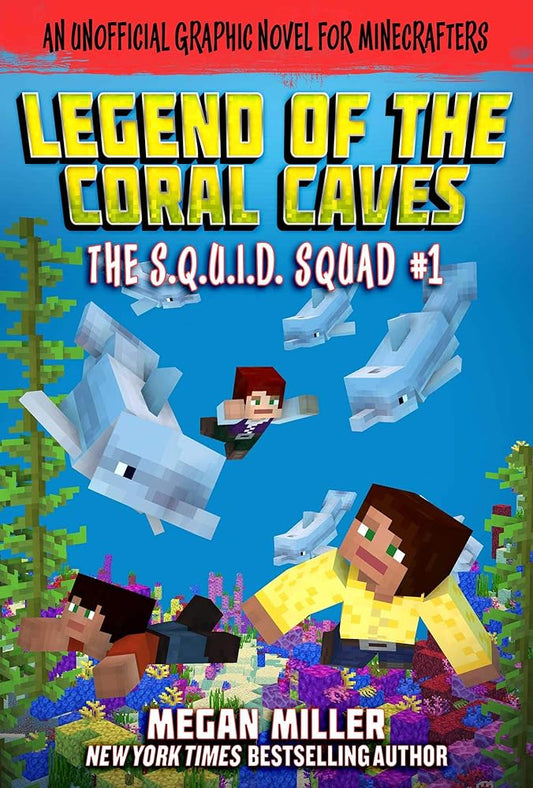 The Legend of the Coral Caves: An Unofficial Graphic Novel for Minecrafters (The S.Q.U.I.D. Squad) cover image