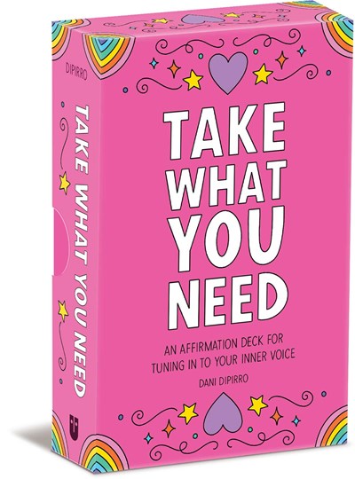 Take What You Need: An Affirmation Deck for Tuning in to Your Inner Voice