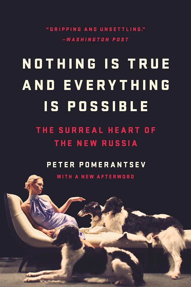 Nothing Is True and Everything Is Possible: The Surreal Heart of the New Russia cover image