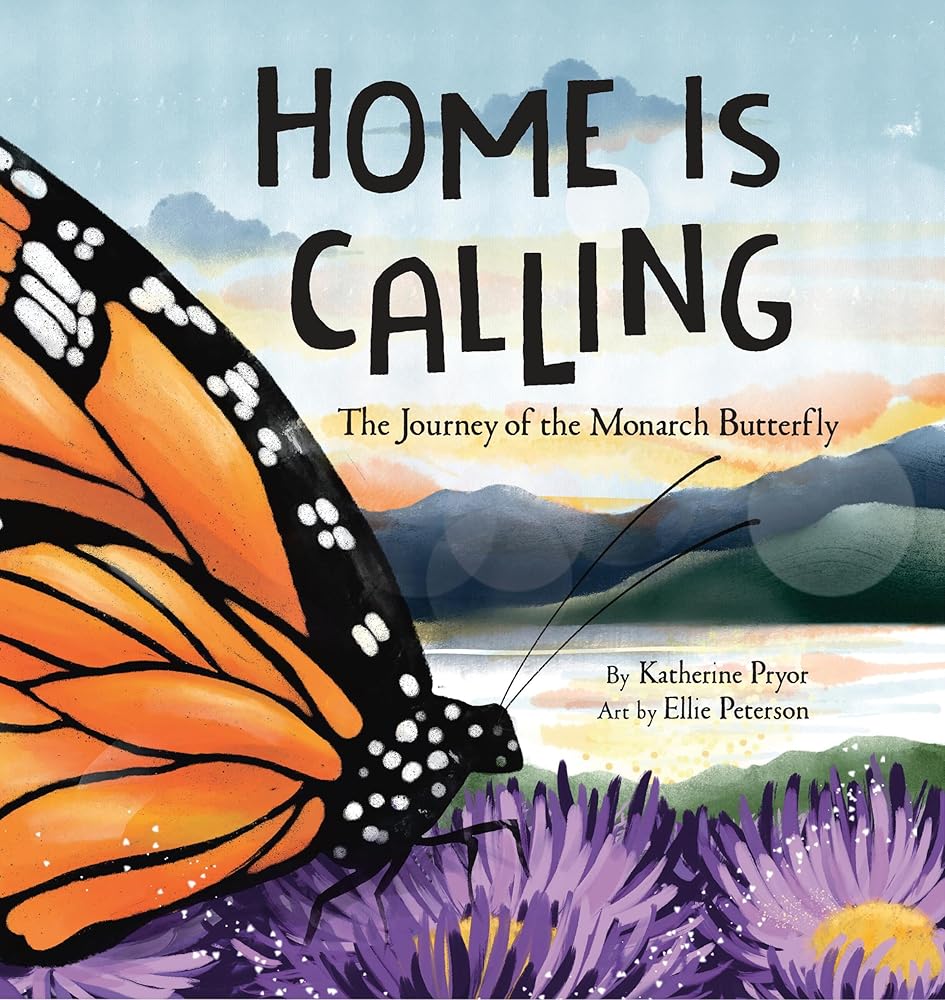 Home Is Calling: The Journey of the Monarch Butterfly cover image