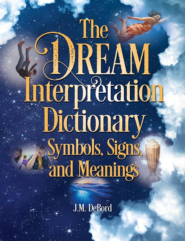The Dream Interpretation Dictionary: Symbols, Signs, and Meanings cover image