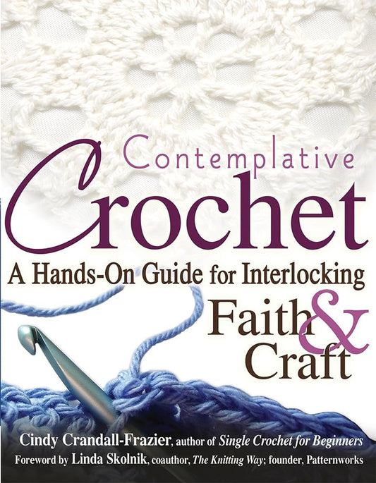 Contemplative Crochet: A Hands-On Guide for Interlocking Faith & Craft cover image
