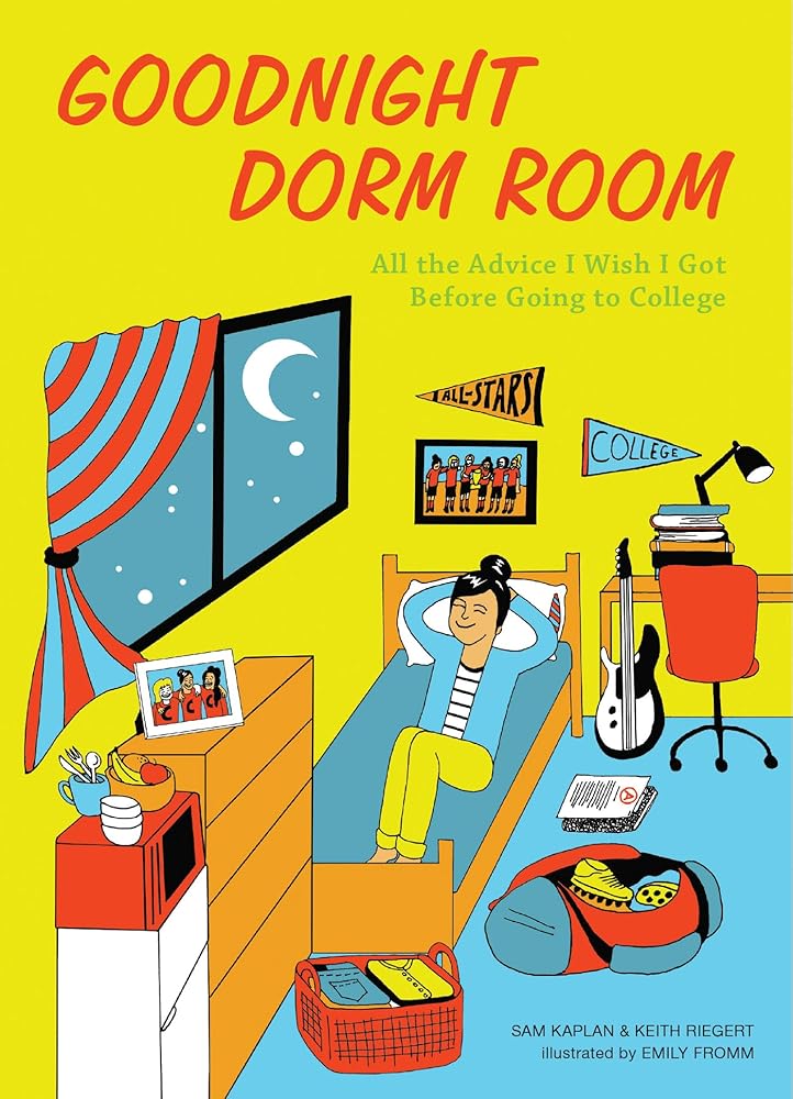 Goodnight Dorm Room: All the Advice I Wish I Got Before Going to College cover image