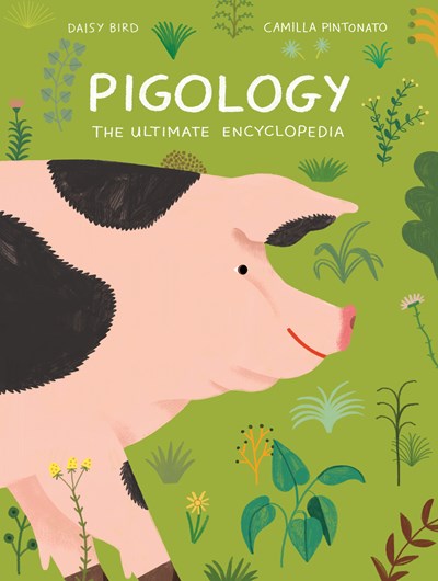 Pigology: The Ultimate Encyclopedia