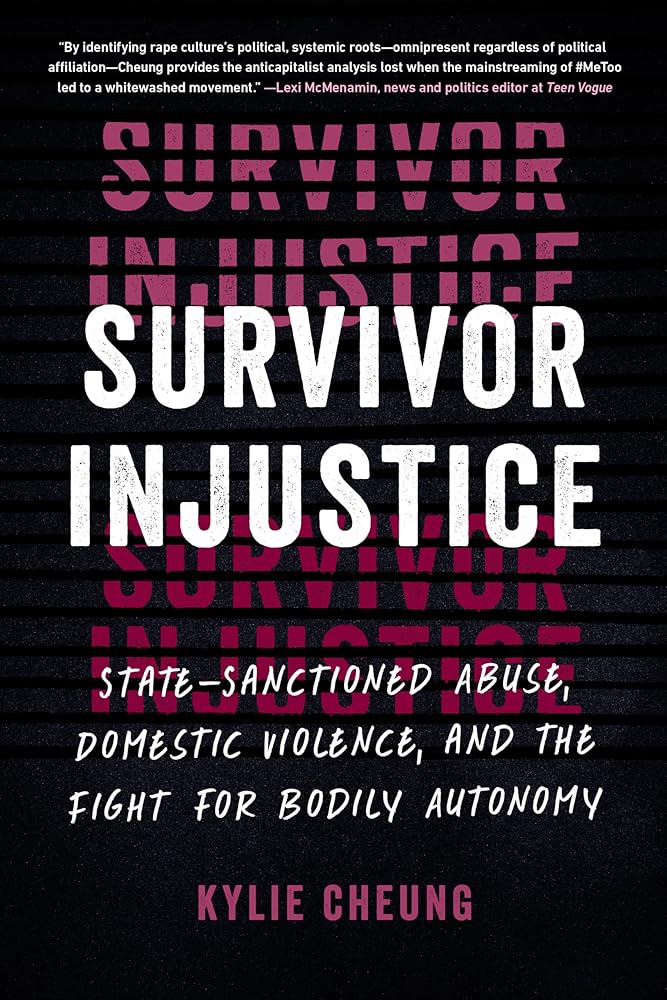 Survivor Injustice: State-Sanctioned Abuse, Domestic Violence, and the Fight for Bodily Autonomy cover image