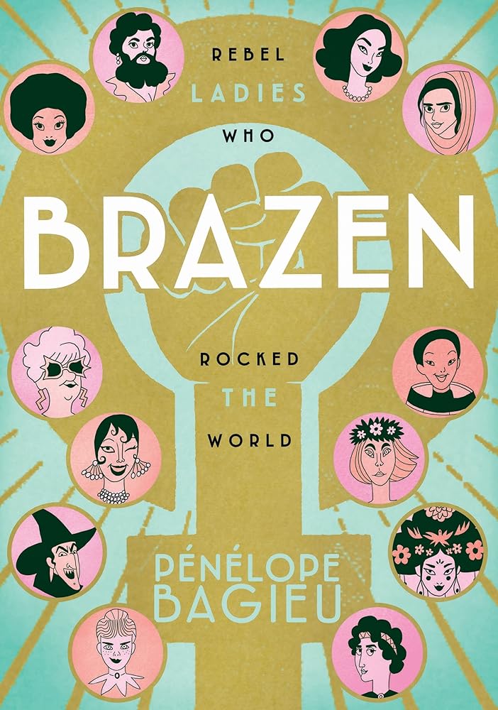 Brazen: Rebel Ladies Who Rocked the World cover image