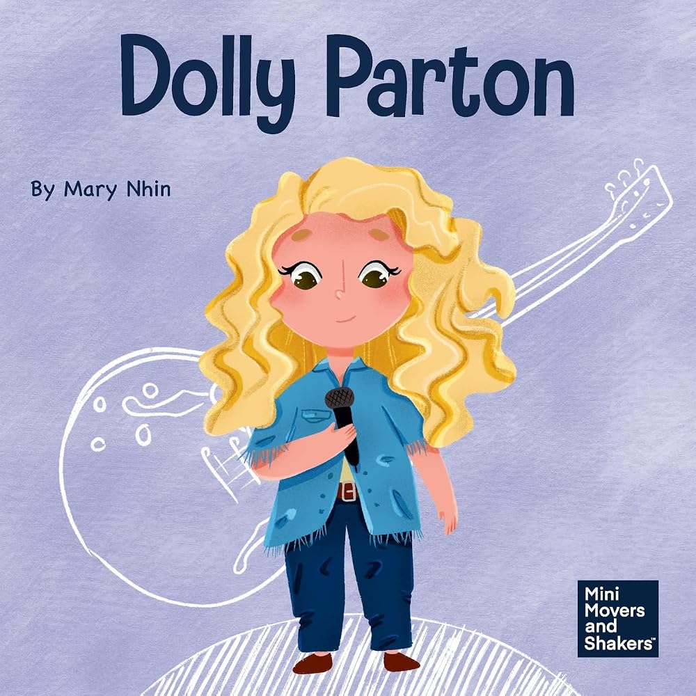 Dolly Parton: A Kid’s Book About Appreciating the Rain and the Rainbow (Mini Movers and Shakers) cover image