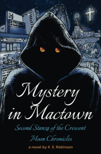 Mystery in Mactown: Second Stanza of the Crescent Moon Chronicles