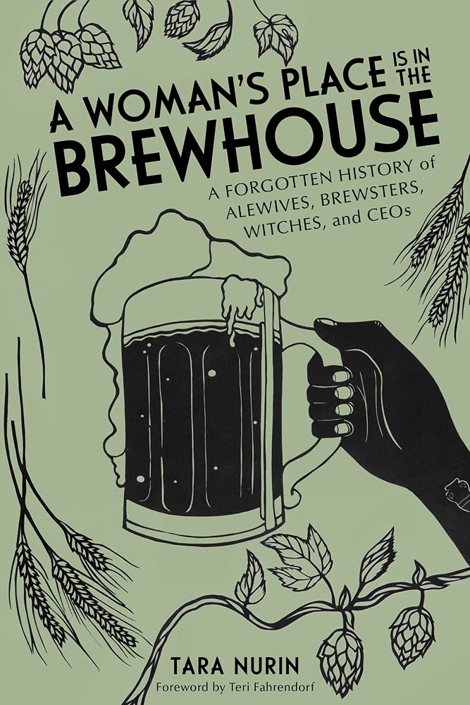 A Woman's Place Is in the Brewhouse: A Forgotten History of Alewives, Brewsters, Witches, and CEOs cover image