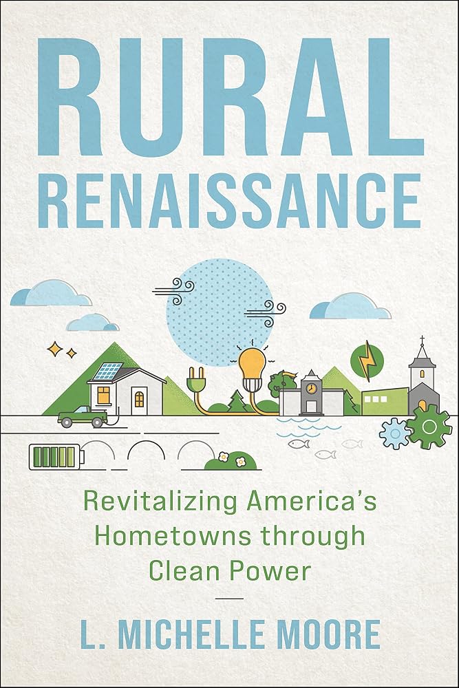 Rural Renaissance: Revitalizing America's Hometowns through Clean Power cover image