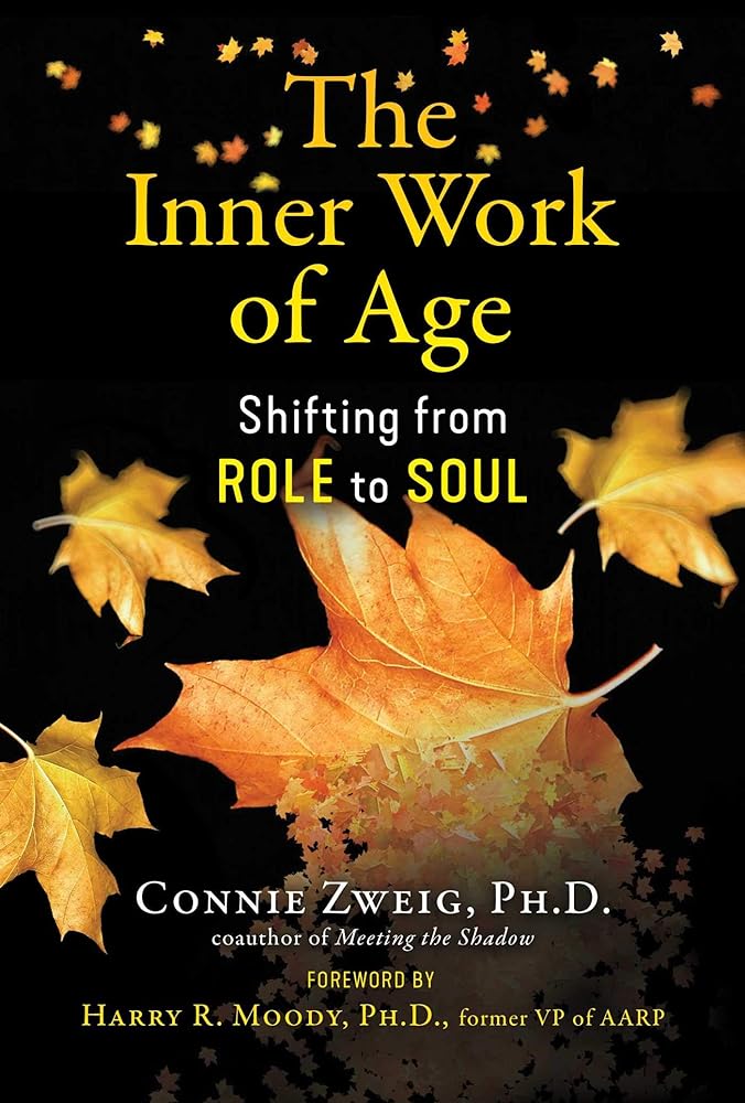 The Inner Work of Age: Shifting from Role to Soul cover image