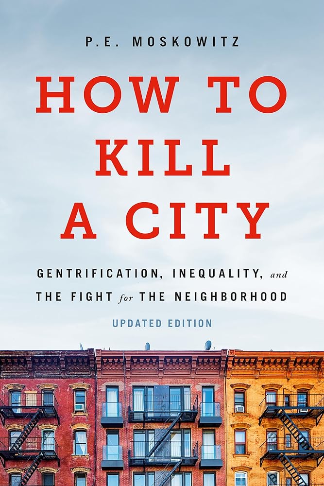 How to Kill a City: Gentrification, Inequality, and the Fight for the Neighborhood cover image