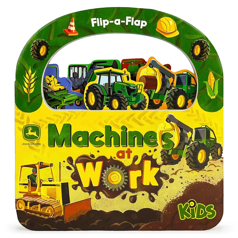 John Deere Kids Machines at Work: Explore Tractors, Vehicles, & Tools Around the Farm - Children's Lift-A-Flap Board Book (John Deere Kids; Flip-a-Flap Children's Interactive Take-Along Board Books) cover image
