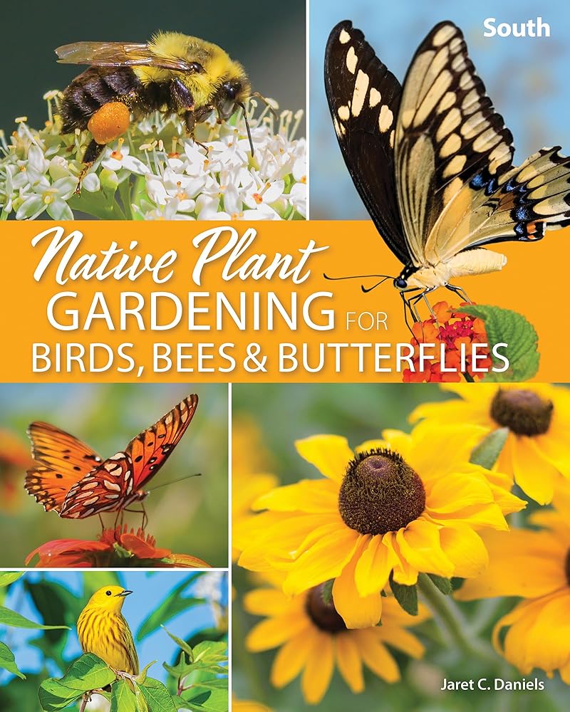 Native Plant Gardening for Birds, Bees & Butterflies: South (Nature-Friendly Gardens) cover image