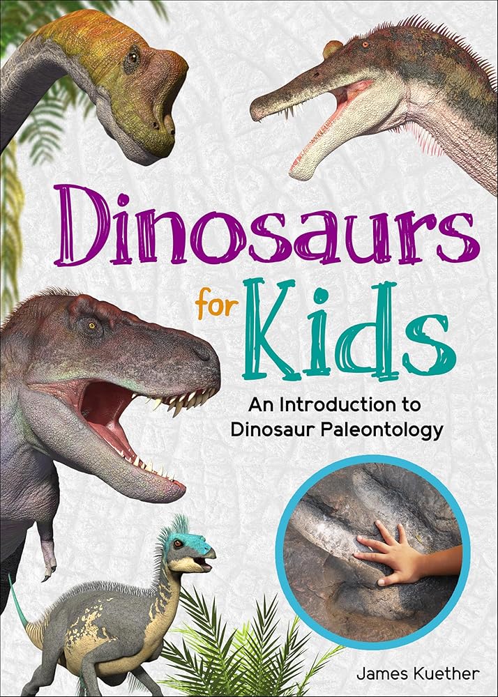 Dinosaurs for Kids: An Introduction to Dinosaur Paleontology (Simple Introductions to Science) cover image