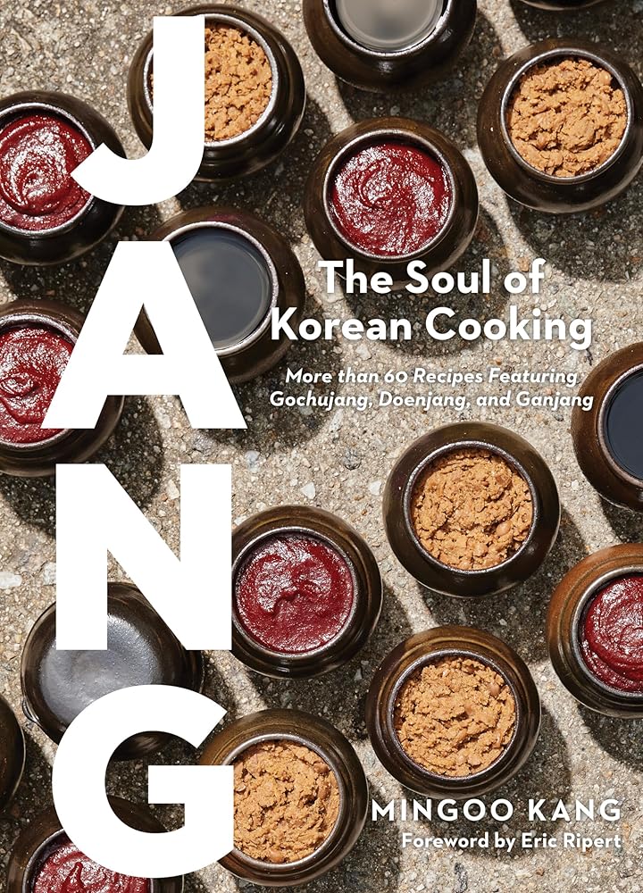 Jang: The Soul of Korean Cooking (More than 60 Recipes Featuring Gochujang, Doenjang, and Ganjang) cover image