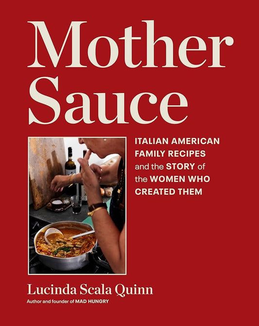 Mother Sauce: Italian American Family Recipes and the Story of the Women Who Created Them cover image