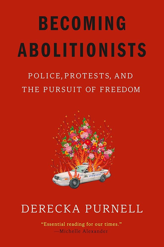 Becoming Abolitionists: Police, Protests, and the Pursuit of Freedom cover image