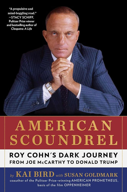 American Scoundrel: Roy Cohn's Dark Journey from Joe McCarthy to Donald Trump cover image