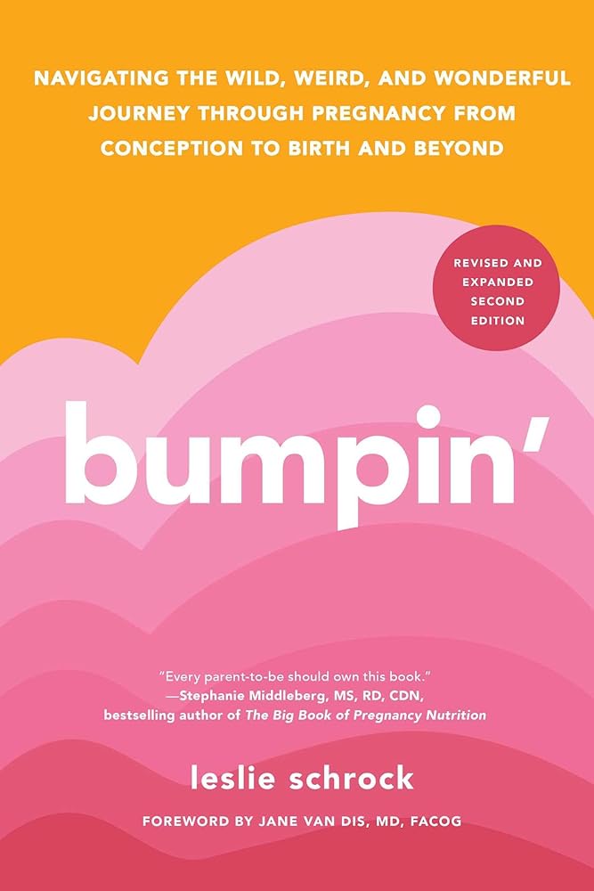 Bumpin': Navigating the Wild, Weird, and Wonderful Journey Through Pregnancy from Conception to Birth and Beyond cover image