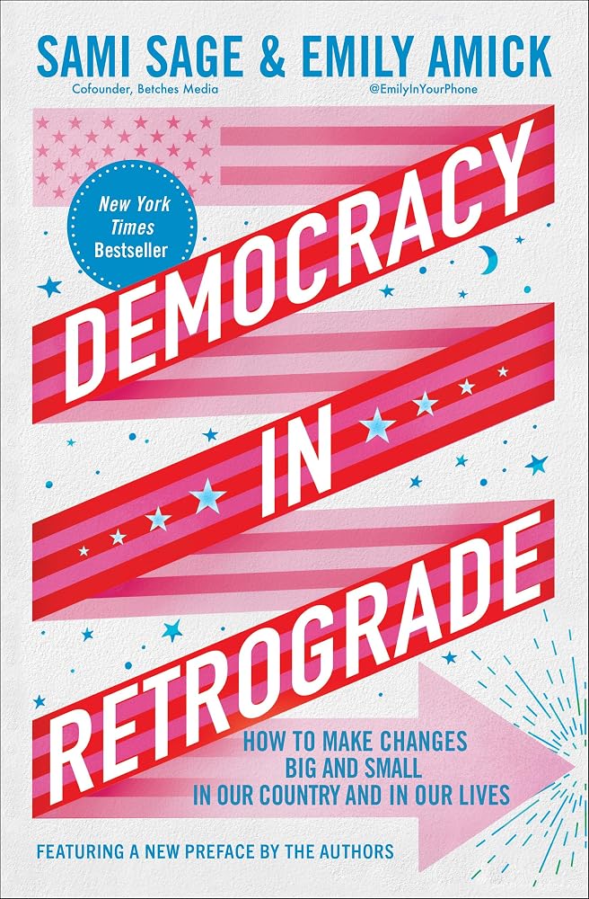 Democracy in Retrograde: How to Make Changes Big and Small in Our Country and in Our Lives cover image