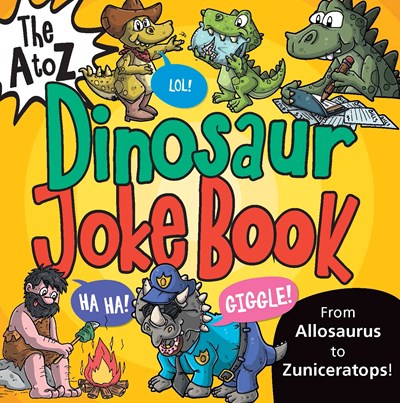 The A to Z Dinosaur Joke Book