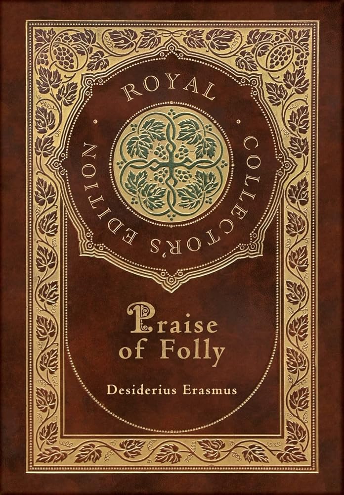 Praise of Folly (Royal Collector's Edition) (Case Laminate Hardcover with Jacket) cover image