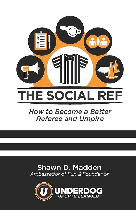 the Social Ref: How to Become a Better Referee and Umpire cover image