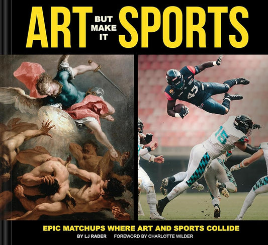 Art But Make It Sports: Epic Matchups Where Art and Sports Collide cover image