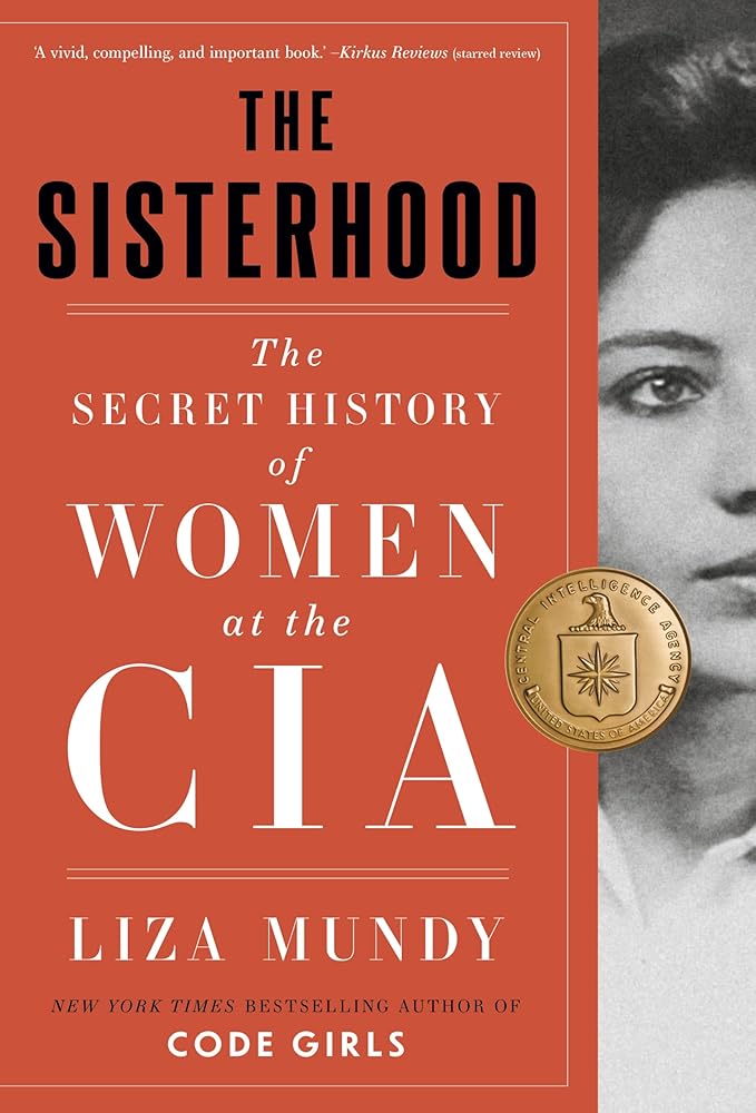 The History Press The Sisterhood The Secret History of Women at the CIA. cover image