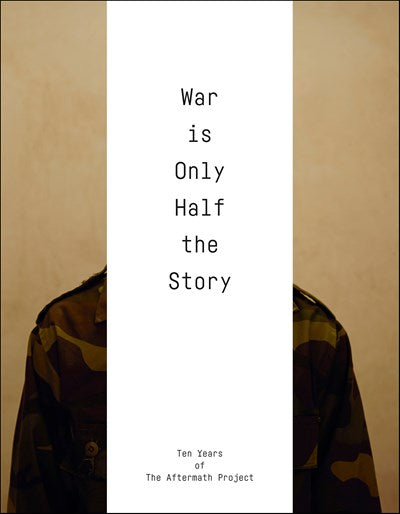 War Is Only Half the Story: Ten Years of the Aftermath Project