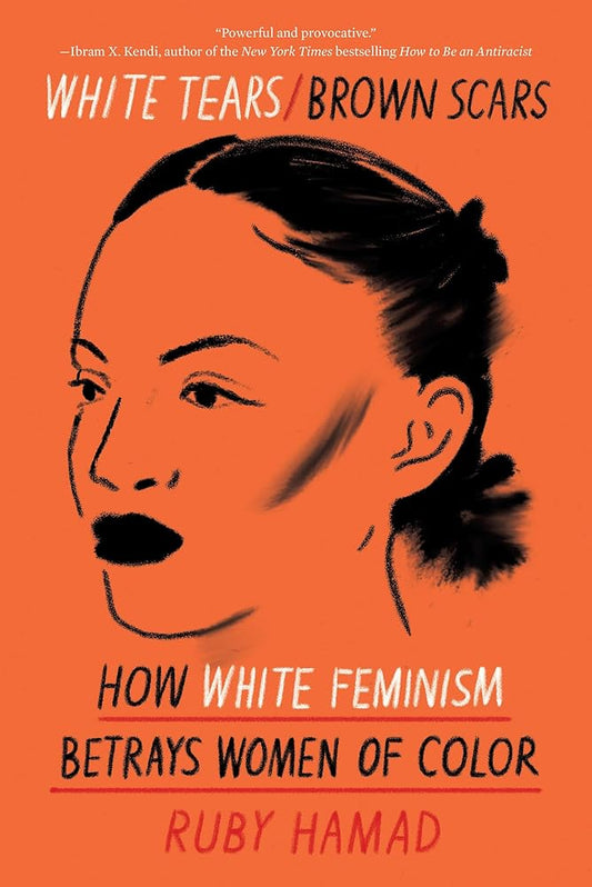 White Tears/Brown Scars: How White Feminism Betrays Women of Color cover image