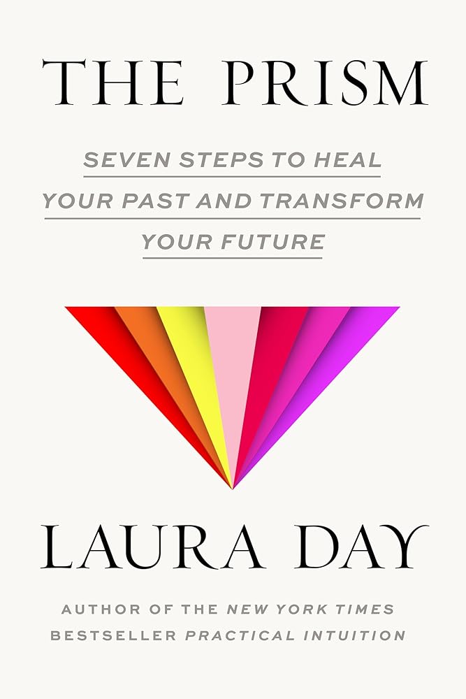 The Prism: Seven Steps to Heal Your Past and Transform Your Future cover image