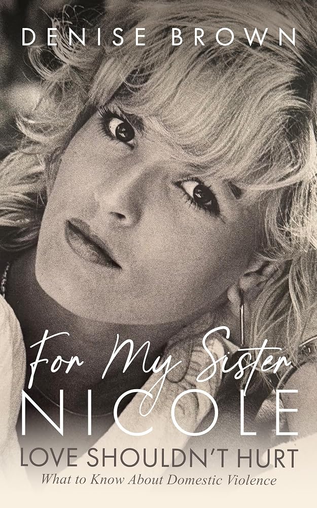 For My Sister Nicole: Love Shouldn't Hurt -- What to Know About Domestic Violence cover image