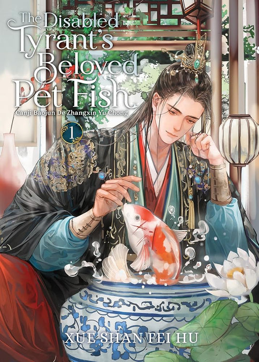 The Disabled Tyrant's Beloved Pet Fish: Canji Baojun De Zhangxin Yu Chong (Novel) Vol. 1 cover image