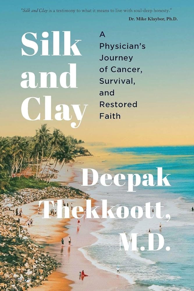 Silk and Clay: A Physician's Journey of Cancer, Survival, and Restored Faith cover image