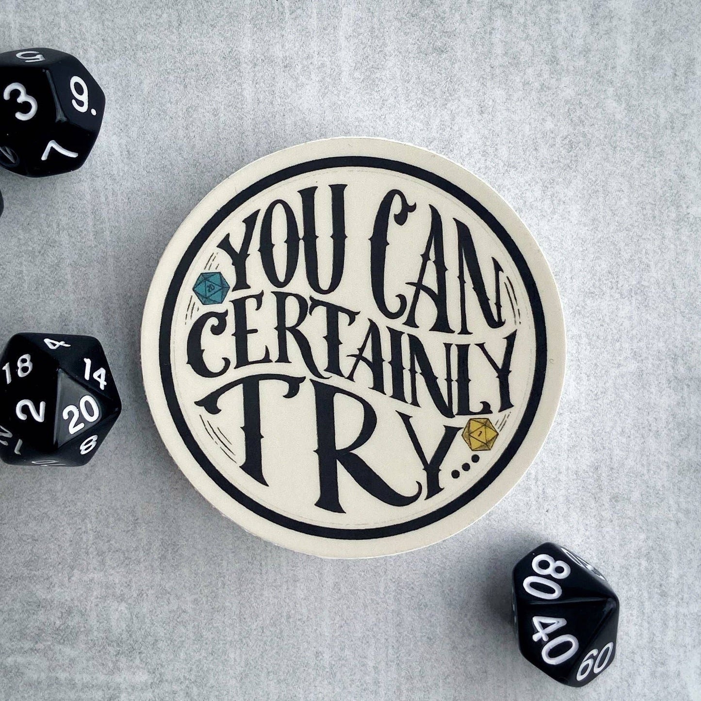 Storymakers Trading Co. - You Can Certainly Try - D&D vinyl sticker - waterproof, UV-proof