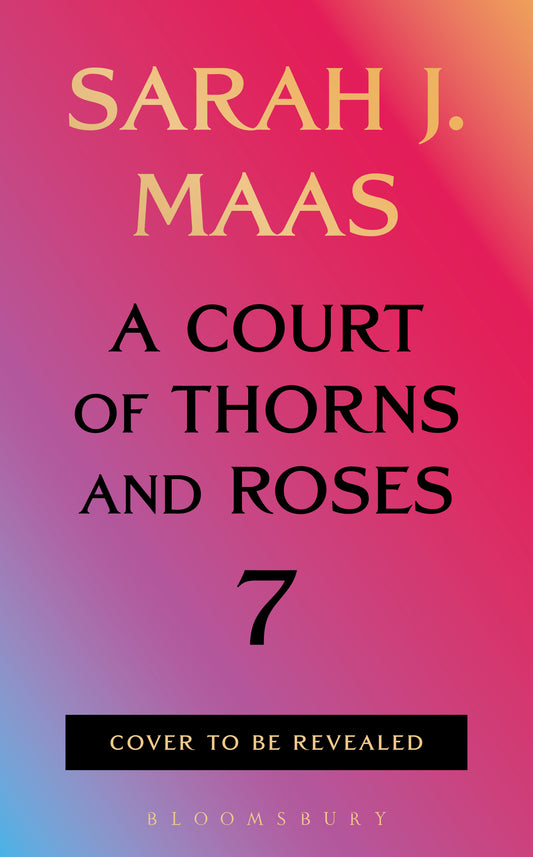!PREORDER! A Court of Thorns and Roses Book 7!