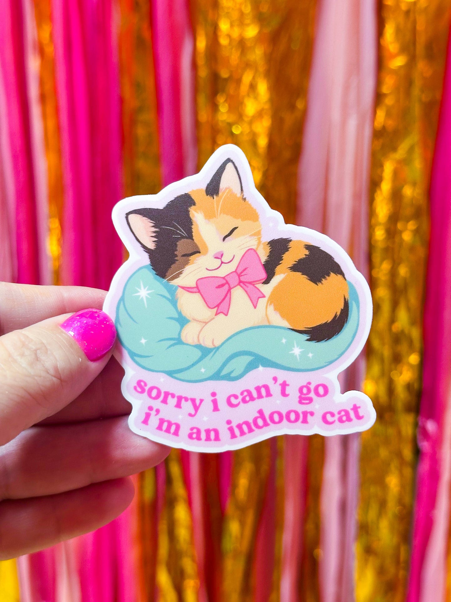 The Hissin' Kitten - Sorry I Can't Go, I'm an Indoor Cat Sticker