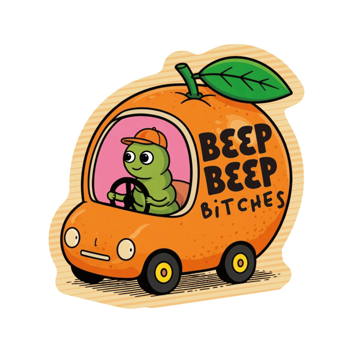 Juju and Moxie - Beep Beep Bitches Caterpillar High Quality Vinyl Sticker