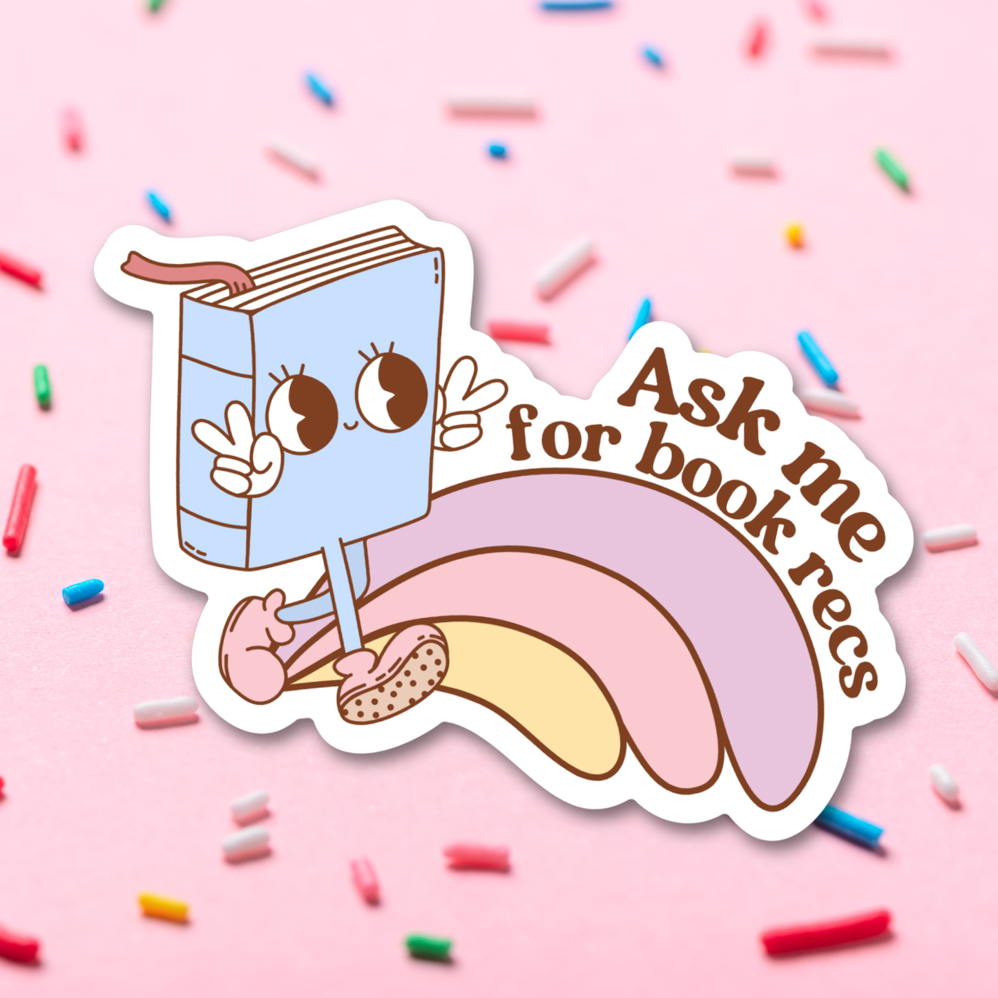 Sprinkles Studios - Ask Me For Book Recommendations Bookish Sticker