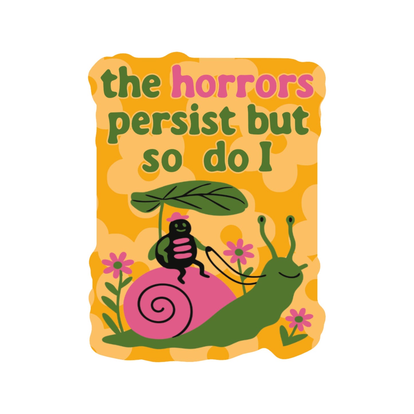 Juju and Moxie - Sarcastic Bug Motivational Funny Horror High Quality Vinyl