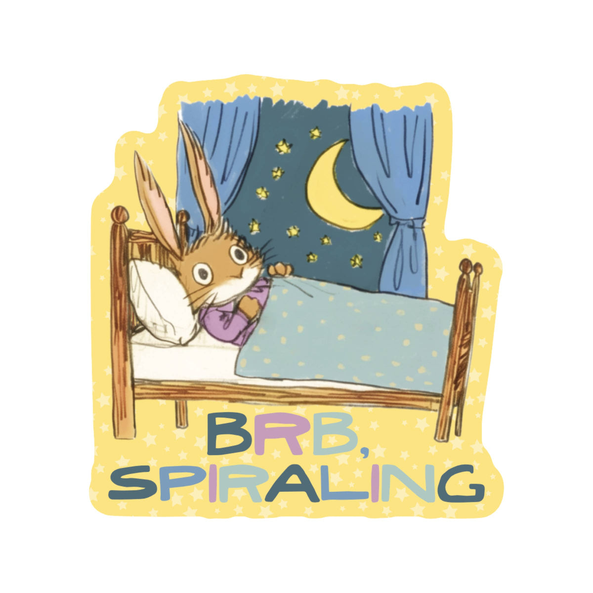 Juju and Moxie - BRB, Spiraling Funny Bunny High Quality Vinyl Sticker