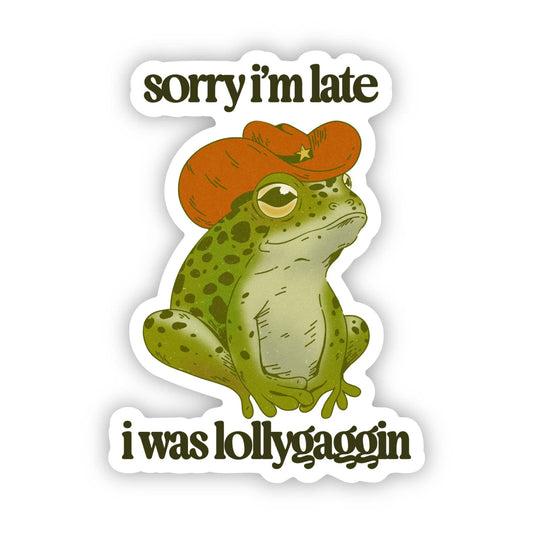 Big Moods - Sorry I'm Late I Was Lollygaggin Cowboy Frog Sticker