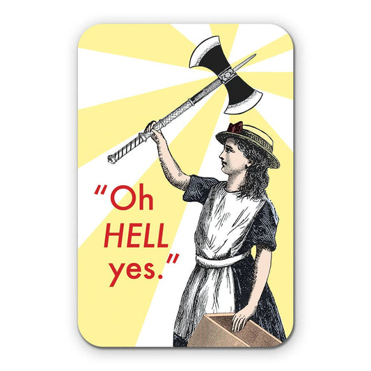 The Mincing Mockingbird - Oh Hell Yes Axe Vinyl Sticker