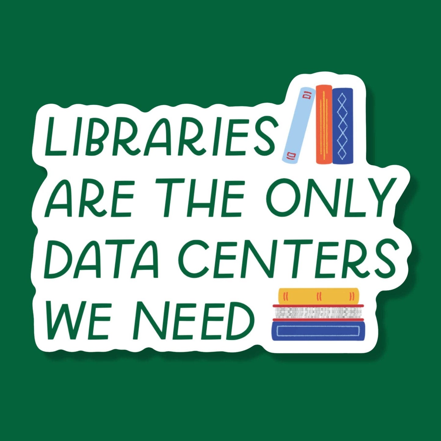 Just Follow Your Art - Libraries Are The Only Data Center We Need Sticker